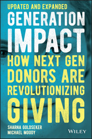 Generation Impact (How Next Gen Donors Are Revolutionizing Giving) by Sharna Goldseker, Michael Moody, 9781119746409