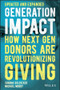 Generation Impact (How Next Gen Donors Are Revolutionizing Giving) by Sharna Goldseker, Michael Moody, 9781119746409