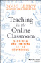 Teaching in the Online Classroom (Surviving and Thriving in the New Normal) by Doug Lemov, 9781119762935