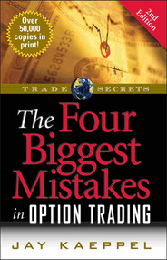 The Four Biggest Mistakes in Option Trading by Jay Kaeppel, 9781592802555