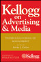 Kellogg on Advertising and Media (The Kellogg School of Management) by Bobby J. Calder, Philip Kotler, 9780470119860