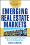 Emerging Real Estate Markets (How to Find and Profit from Up-and-Coming Areas) by David Lindahl, 9780470174661