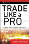 Trade Like a Pro (15 High-Profit Trading Strategies) by Noble DraKoln, 9780470287354