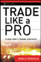 Trade Like a Pro (15 High-Profit Trading Strategies) by Noble DraKoln, 9780470287354