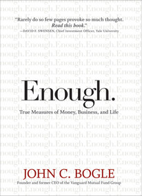 Enough (True Measures of Money, Business, and Life) - 9780470398517 by John C. Bogle, William Jefferson Clinton, 9780470398517
