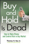 Buy and Hold Is Dead (How to Make Money and Control Risk in Any Market) by Thomas H. Kee, 9780470458419