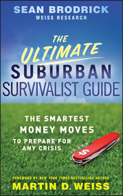 The Ultimate Suburban Survivalist Guide (The Smartest Money Moves to Prepare for Any Crisis) by Sean Brodrick, 9780470463161
