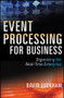 Event Processing for Business (Organizing the Real-Time Enterprise) by David C. Luckham, 9780470534854