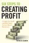 Six Steps to Creating Profit (A Guide for Small and Mid-Sized Service-Based Businesses) by Patricia Sigmon, 9780470554258