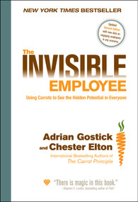 The Invisible Employee (Using Carrots to See the Hidden Potential in Everyone) by Adrian Gostick, Chester Elton, 9780470560211