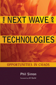 The Next Wave of Technologies (Opportunities in Chaos) by Phil Simon, Jill Dyché, 9780470587508