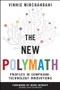 The New Polymath (Profiles in Compound-Technology Innovations) by Vinnie Mirchandani, Marc Benioff, 9780470618301