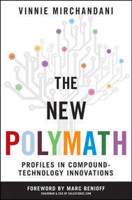 The New Polymath (Profiles in Compound-Technology Innovations) by Vinnie Mirchandani, Marc Benioff, 9780470618301