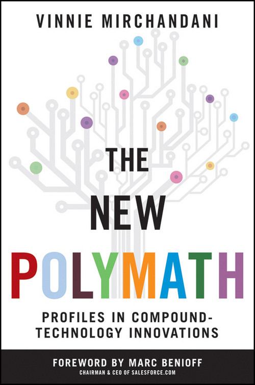 The New Polymath (Profiles in Compound-Technology Innovations) by Vinnie Mirchandani, Marc Benioff, 9780470618301