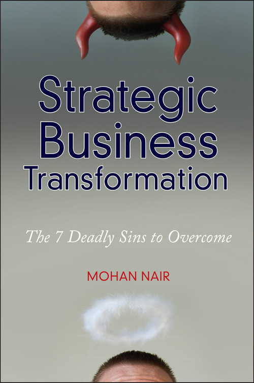 Strategic Business Transformation (The 7 Deadly Sins to Overcome) by Mohan Nair, 9780470632222