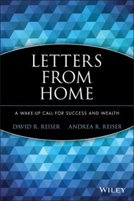 Letters from Home (A Wake-up Call for Success and Wealth) - 9780470637920 by David R. Reiser, Andrea R. Reiser, 9780470637920