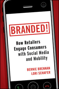 Branded! (How Retailers Engage Consumers with Social Media and Mobility) by Bernie Brennan, Lori Schafer, 9780470768679