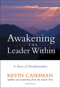Awakening the Leader Within (A Story of Transformation) by Kevin Cashman, Jack Forem, 9780471273196