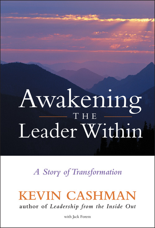Awakening the Leader Within (A Story of Transformation) by Kevin Cashman, Jack Forem, 9780471273196