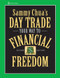 Sammy Chua's Day Trade Your Way to Financial Freedom by Sammy Chua, 9780471745587