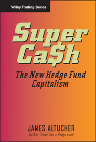 SuperCash (The New Hedge Fund Capitalism) by James Altucher, 9780471745990