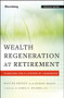 Wealth Regeneration at Retirement (Planning for a Lifetime of Leadership) by Kaycee Krysty, Robert Moser, Jay Hughes, 9781118276563