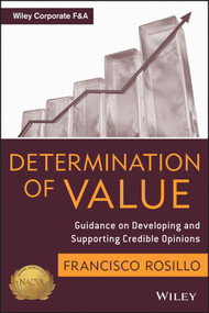 Determination of Value (Appraisal Guidance on Developing and Supporting a Credible Opinion) by Frank Rosillo, 9781118287897