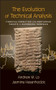 The Evolution of Technical Analysis (Financial Prediction from Babylonian Tablets to Bloomberg Terminals) by Andrew W. Lo, Jasmina Hasanhodzic, 9781576603499