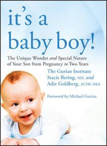 It's a Baby Boy! (The Unique Wonder and Special Nature of Your Son From Pregnancy to Two Years) by The Gurian Institute, Stacie Bering, Adie Goldberg, 9780470243381