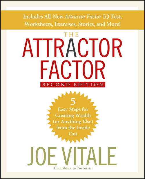 The Attractor Factor (5 Easy Steps for Creating Wealth (or Anything Else) From the Inside Out) by Joe Vitale, 9780470286425