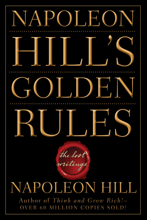 Napoleon Hill's Golden Rules (The Lost Writings) by Napoleon Hill, 9780470411568