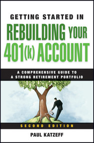 Getting Started in Rebuilding Your 401(k) Account by Paul Katzeff, 9780470485828