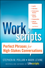 Workscripts (Perfect Phrases for High-Stakes Conversations) by Stephen M. Pollan, Mark Levine, 9780470633243