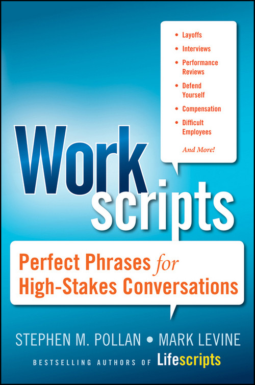 Workscripts (Perfect Phrases for High-Stakes Conversations) by Stephen M. Pollan, Mark Levine, 9780470633243