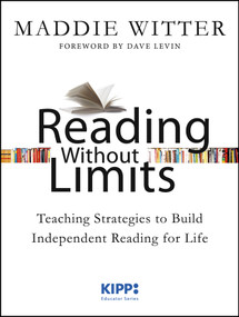 Reading Without Limits (Teaching Strategies to Build Independent Reading for Life) by Maddie Witter, Dave Levin, 9781118472156