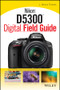 Nikon D5300 Digital Field Guide by J. Dennis Thomas, 9781118867266