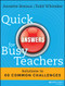 Quick Answers for Busy Teachers (Solutions to 60 Common Challenges) by Annette Breaux, Todd Whitaker, 9781118920626