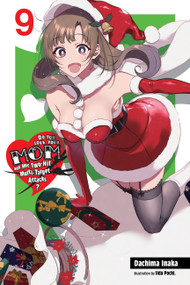 Do You Love Your Mom and Her Two-Hit Multi-Target Attacks?, Vol. 9 (light novel) by Dachima Inaka, Iida Pochi., Andrew Cunningham, 9781975318413