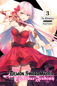 The Demon Sword Master of Excalibur Academy, Vol. 3 (light novel) by Yu Shimizu, Asagi Tohsaka, Roman Lempert, 9781975320706