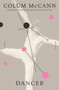 Dancer (A Novel) by Colum McCann, Riva Hocherman, 9781250821898
