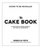The Cake Book (Beautiful Sweet Treats for Every Craving) by Rebecca Firth, 9781645673446