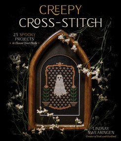 Creepy Cross-Stitch (25 Spooky Projects to Haunt Your Halls) by Lindsay Swearingen, 9781645674283