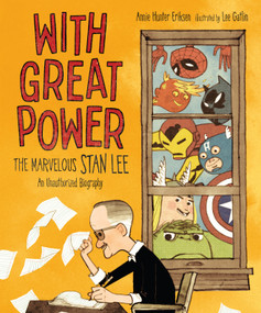 With Great Power (The Marvelous Stan Lee) by Annie Hunter Eriksen, Lee Gatlin, 9781645672852