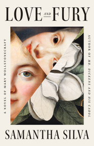 Love and Fury (A Novel of Mary Wollstonecraft) - 9781250159120 by Samantha Silva, 9781250159120