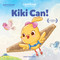 Canticos Kiki Can! (Bilingual Firsts) by Susie Jaramillo, 9781945635618