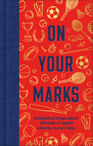 On Your Marks (Selected writings about all kinds of sports) by Martin Polley, 9781529075816