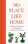 No Place Like Home (An anthology about the places we come back to) - 9781529075786 by Michèle Mendelssohn, 9781529075786