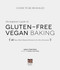 The Beginner's Guide to Gluten-Free Vegan Baking (60 Easy Plant-Based Desserts for Any Occasion) by Gina Fontana, 9781645674306