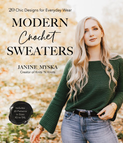 Modern Crochet Sweaters (20 Chic Designs for Everyday Wear) by Janine Myska, 9781645673781