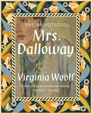 The Annotated Mrs. Dalloway by Merve Emre, Virginia Woolf, 9781631496769